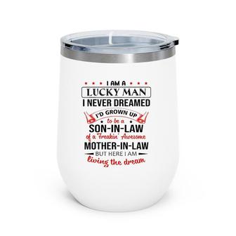 I Never Dreamed Being A Son-In-Law Of Mother-In-Law Wine Tumbler | Mazezy