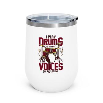 I Play Drums Drumming Musician Band Funny Drummer Gift Wine Tumbler | Mazezy