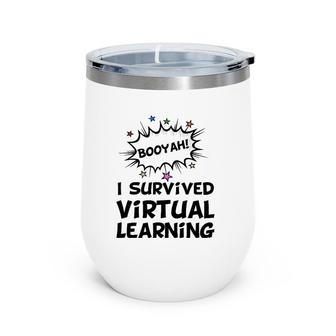 I Survived Virtual Learning End Of Year Remote Teacher Funny Wine Tumbler | Mazezy