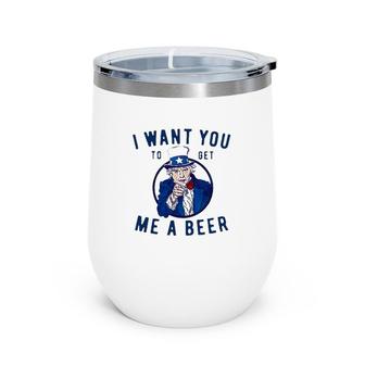 I Want You To Get Me A Beer Wine Tumbler | Mazezy
