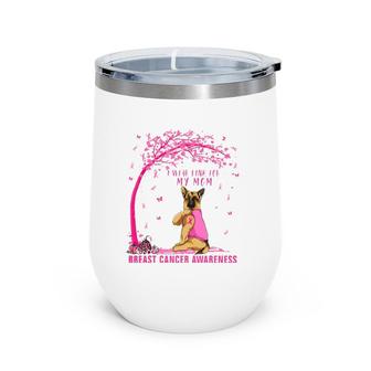 I Wear Pink For My Mom German Shepherd Breast Cancer Gift Wine Tumbler | Mazezy