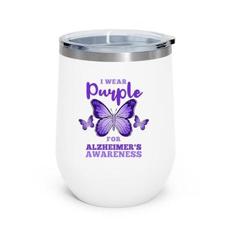 I Wear Purple For Alzheimer's Awareness Wine Tumbler | Mazezy