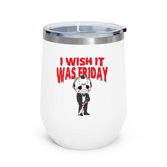 I Wish It Was Friday Halloween Wine Tumbler | Mazezy