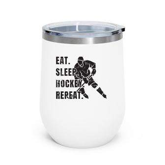 Ice Hockey Eat Sleep Hockey Repeat Youth Hockey Wine Tumbler | Mazezy