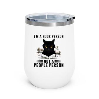 I'm A Book Person Not A People Person Books Reading Black Cat Lover Wine Tumbler | Mazezy
