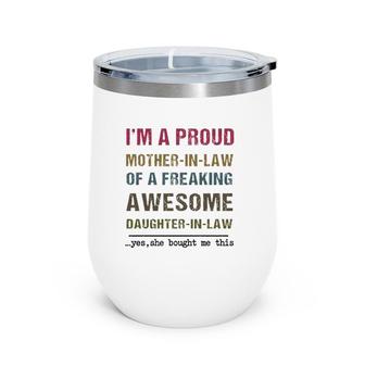 I'm A Proud Mother-In-Law Of A Freaking Awesome Daughter-In-Law Wine Tumbler | Mazezy