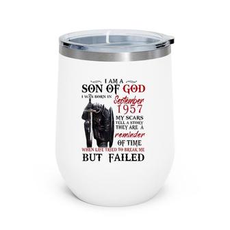 I’M A Son Of God I Was Born In September 1957 Wine Tumbler | Mazezy
