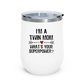 I'm A Twin Mom What's Your Superpower Mother's Day Wine Tumbler | Mazezy