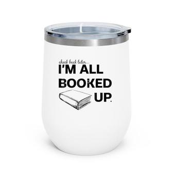 I'm All Booked Up Vintage Wine Tumbler | Mazezy