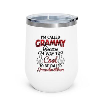 I'm Called Grammy Because I'm Way Too Cool To Be Called Grandmother Plaid Version Wine Tumbler | Mazezy