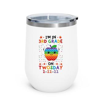 I'm In 3Rd Grade On Twosday 22222 Tuesday February 22 2022 Ver2 Wine Tumbler | Mazezy