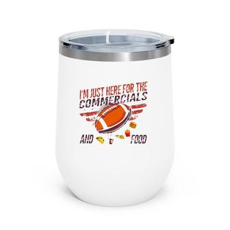 I'm Just Here For The Commercials And Food Wine Tumbler | Mazezy UK