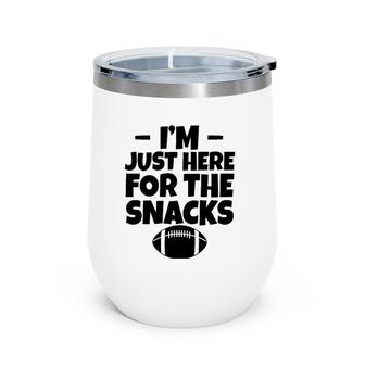 I'm Just Here For The Snacks Sports Team Play Lover Gift Wine Tumbler | Mazezy