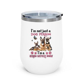 I'm Not Just A Dog Person I'm A German Shepherd Mom Wine Tumbler | Mazezy
