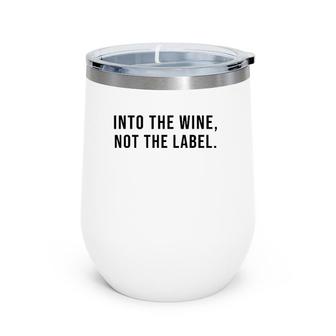 Into The Wine Not The Label Lgbtq Gay Pride Month Wine Tumbler | Mazezy