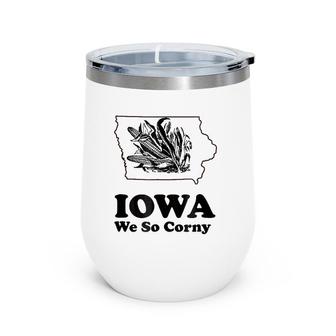 Iowa We So Corny State Tee Wine Tumbler | Mazezy