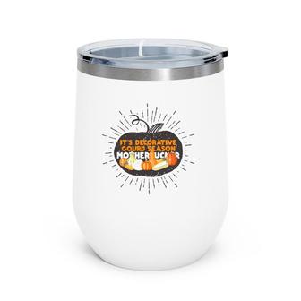 It's Decorative Gourd Season Mother Thanksgiving Classic Wine Tumbler | Mazezy