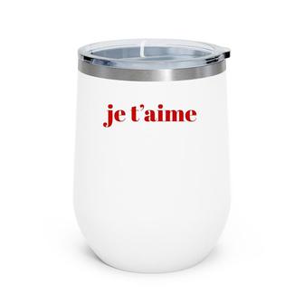 Je T'aime I Love You Tees Women Chic Fashion Stylish Wine Tumbler | Mazezy