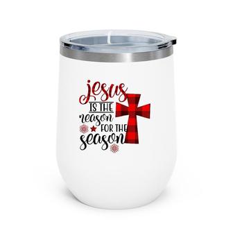 Jesus Is The Reason For The Season Plaid Christmas Cross Raglan Baseball Tee Wine Tumbler | Mazezy