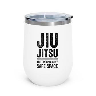 Jiu Jitsu The Ground Is My Safe Space Grappling Wine Tumbler | Mazezy UK