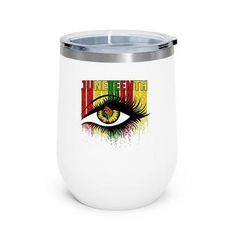 Juneteenth Eye June 19Th Black African Women Independence Wine Tumbler | Mazezy