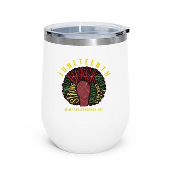 Juneteenth Women's Black Pride Independence Day Melanin Wine Tumbler | Mazezy
