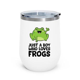 Just A Boy Who Loves Frogs Wine Tumbler | Mazezy UK
