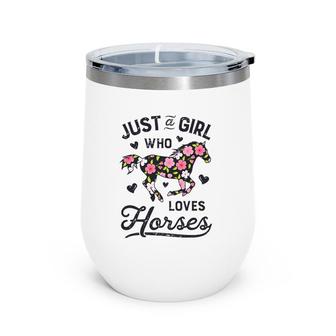 Just A Girl Who Loves Horses Women Horse Horseback Riding Wine Tumbler | Mazezy