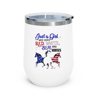 Just A Girl Who Loves Red White Blue And Horses Wine Tumbler | Mazezy