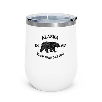 Keep Wandering Alaska Hiking Bear Wine Tumbler | Mazezy