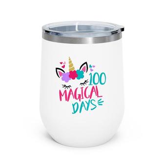 Kids 100 Magical Days Of School Unicorn 100Th Day Wine Tumbler | Mazezy