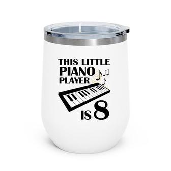 Kids 8Th Birthday Boys Piano Pianist 8 Years Old Wine Tumbler | Mazezy