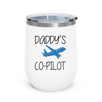 Kids Daddy Co-Pilot Pilot Son Pilot Daughter Plane Boy Girl Top Wine Tumbler | Mazezy