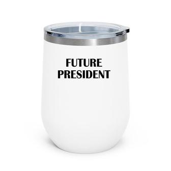 Kids Girls Boys Cute Cool Profession Future President Wine Tumbler | Mazezy