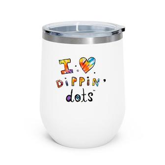 Kids I Love Dippin' Dots Wine Tumbler | Mazezy