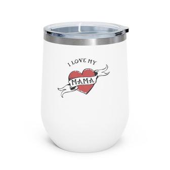 Kids I Love My Mama Heart Tattoo Mother's Day Graphic Wine Tumbler | Mazezy