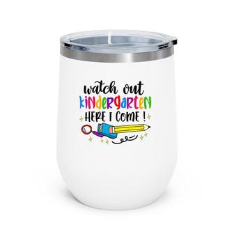 Kids Kindergarten Here I Come Nursery Preschool Baby Children Wine Tumbler | Mazezy