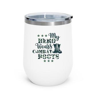 Kids My Daddy Hero Wears Combat Boots Military Dad Army Gift Wine Tumbler | Mazezy
