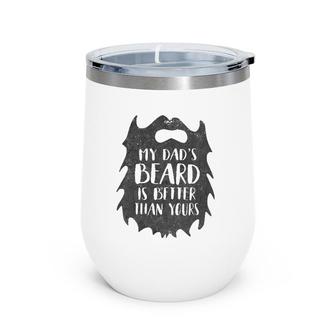 Kids My Dad's Beard Is Better Than Yours Kids Wine Tumbler | Mazezy UK
