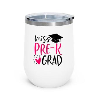 Kids Pre-K Graduation For Girl 2019 Prek Miss Pre-K Grad Wine Tumbler | Mazezy