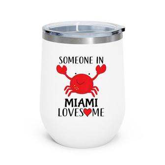 Kids Someone In Miami Loves Me Wine Tumbler | Mazezy