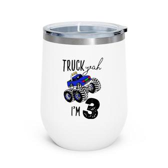 Kids Truck Yeah I'm 3 Monster Truck Birthday Boy Car 3Rd Three 3T Wine Tumbler | Mazezy
