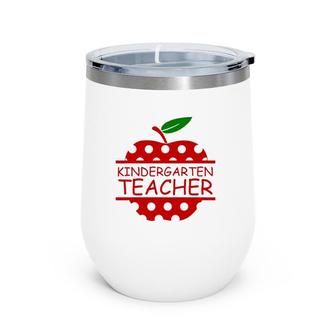 Kindergarten Teacher Teaching Lover Apple Wine Tumbler | Mazezy