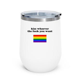 Kiss Whoever You Want Lgbtq Gay Pride Rainbow Flag Wine Tumbler | Mazezy