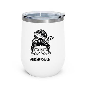 Lacrosse Mom Messy Bun Hair Glasses Wine Tumbler | Mazezy