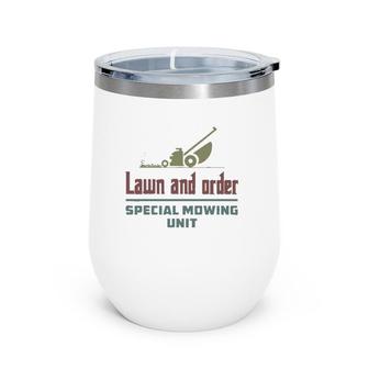 Lawn And Order Special Mowing Unit Funny Dad Joke Wine Tumbler | Mazezy