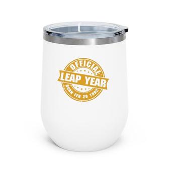 Leap Year 1992 Leaper Leapling Born February 30Th Gift Wine Tumbler | Mazezy