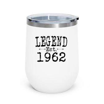 Legend Established 1962 Vintage Born In 1962 Birthday Gift Wine Tumbler | Mazezy