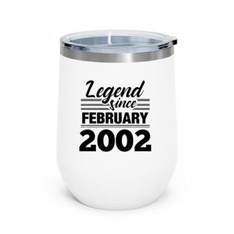 Legend Since February 2002 - 20Th Birthday 20 Years Old Wine Tumbler | Mazezy
