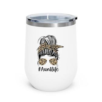 Leopard Aunties Aunt Life Funny Messy Bun Girl Mother's Day Wine Tumbler | Mazezy